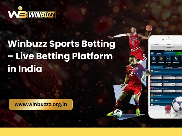 Winbuzz Sports Betting – Live Betting Platform in India